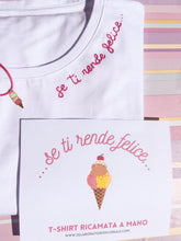 Carica l&#39;immagine nel visualizzatore di Gallery, T Shirt Ricamata “Se ti rende felice…”
